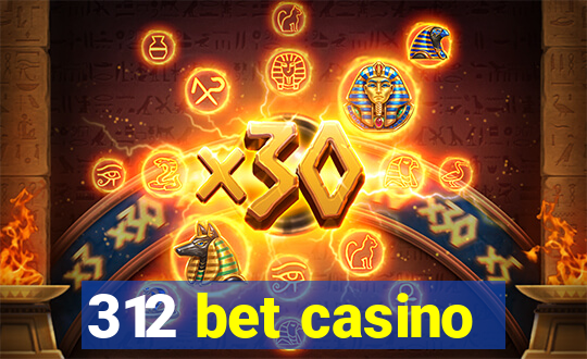 312 bet casino